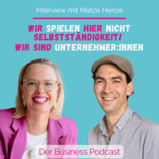 Selbstständigkeit in der Krise – Durchhalten, wachsen, gestalten - Interview mit Matze Henze (#473)