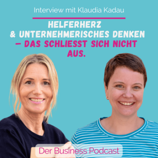 Wie aus Berufung ein Business wird. Interview mit Klaudia Kadau (#482)