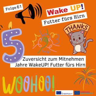 Folge 61: Zuversicht zum Mitnehmen - 5 Jahre WakeUP! Futter fürs Hirn