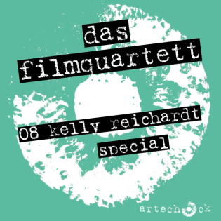 Das Filmquartett: Kelly-Reichardt-Special (Oktober/November 2025)