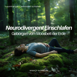 F53 - Neurodivergent einschlafen – geborgen im Moosbett der Erde