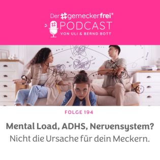 194 Mental Load, ADHS, Nervensystem? Nicht die Ursache für dein Meckern