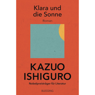 Kazuo Ishiguro: Klara und die Sonne