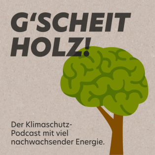 G'SCHEITHOLZ! Episode 21: Bioökonomie – Wirtschaften mit Biomasse