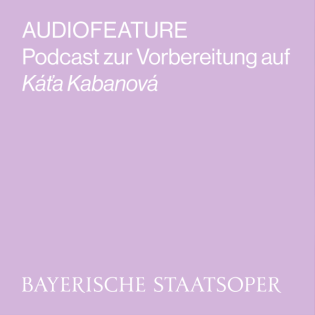 AUDIOFEATURE zu Káťa Kabanová