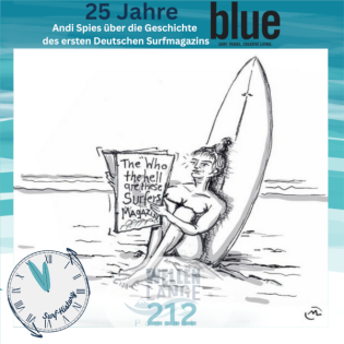 212 – 25 Jahre Blue Mag – Andi Spies über die Geschichte des ersten Deutschen Surfmagazins