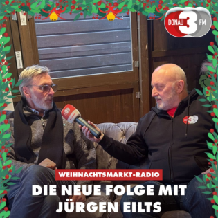 Das DONAU 3 FM Weihnachtsmarkt- Radio mit Weihnachtsmarkt-Chef Jürgen Eilts