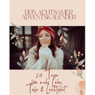 Dein achtsamer Adventkalender - Tag 1- in dir ankommen