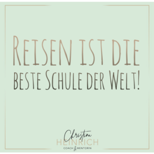 #35 Reisen ist die beste Schule der Welt!