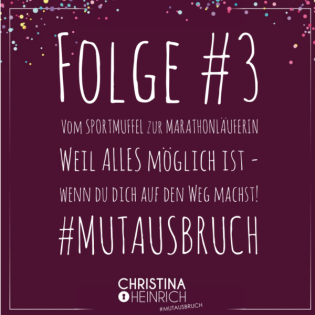 #3 Vom SPORTMUFFEL zur MARATHONLÄUFERIN #MUTAUSBRUCH