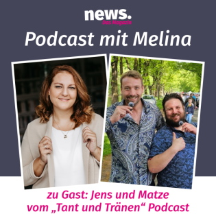 Folge 100 – Jens und Matze vom „Tant und Tränen“ Podcast