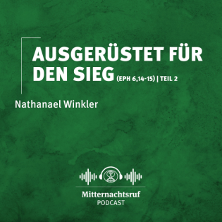 Ausgerüstet für den Sieg - Teil II (Epheser 6,14-15) | Nathanael Winkler
