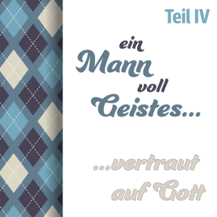 Ein Mann voll Geistes…vertraut auf Gott! | Stephan Beitze (MNR-Männertag 2025)