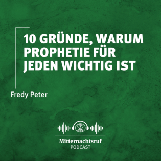 Zehn Gründe, warum Prophetie für jeden wichtig ist