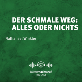 Der schmale Weg: Alles oder Nichts | Nathanael Winkler