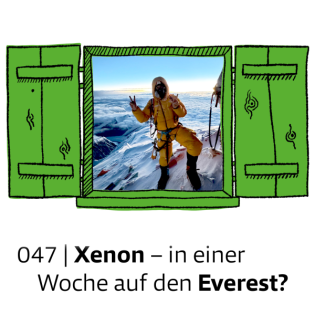 #047 Xenon - in einer Woche auf den Everest? | talk