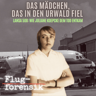 Lansa 508: Wie Juliane Koepcke dem Tod entkam