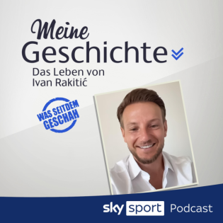 S6E03 | "Meine Geschichte - das Leben von Ivan Rakitic (Was seitdem geschah...)"