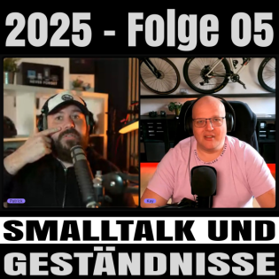 2025 - Folge 05 - Smalltalk und Geständnisse