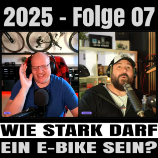 2025 - Folge 07 - Wie stark darf ein E-Bike sein?
