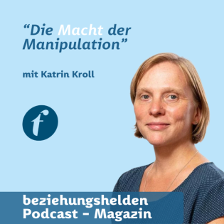 163 - “Die Macht der Manipulation” mit Katrin Kroll