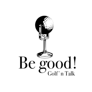#4 die Back Nine Bernd Stelter - Be good! Golf´n Talk - der Podcast