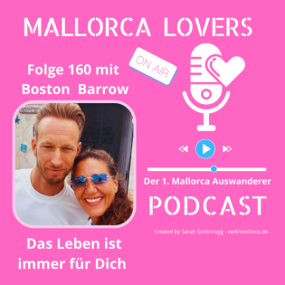 Folge 160 mit Boston Barrow - Das Leben ist immer für Dich