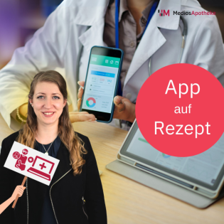 App auf Rezept! Wie geht das? Was verbirgt sich hinter „DiGA“, den Digitalen Gesundheitsanwendungen