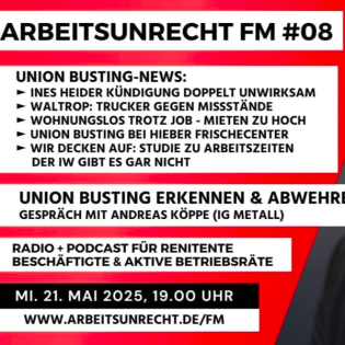 arbeitsunrecht FM #08/25 ► INTERVIEW: Andreas Köppe, IG Metall ► IW-Studie existiert nicht! ► Edeka ► Team Wilking ► Ines Heider