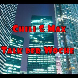 Chili & Max - Talk der Woche #10
