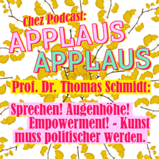 Thomas Schmidt im Gespräch mit Gesine Danckwart und Sabrina Zwach – "Applaus Applaus" 2/1