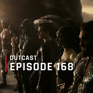 OutCast - Episode 168: Zack Snyder's Justice League