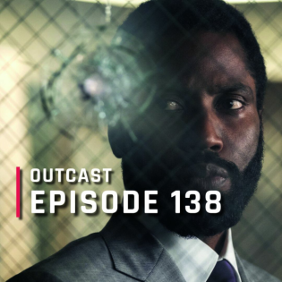 OutCast - Episode 138: TENET