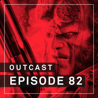 OutCast - Episode 82: Hellboy, höllische Remakeboots und Marcos Celebration-Berichte