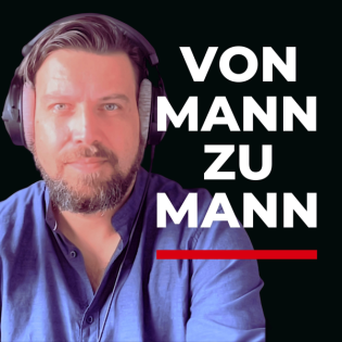 #23 Mann-Sein - Der WEG zur AUTHENTIZITÄT mit (Kai Reichel)