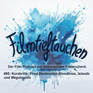 #95: Kurzkritik: „Final Destination Bloodlines“, „Islands“ und „Megalopolis“