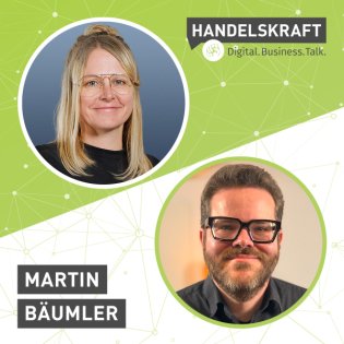 Handelskraft #69: Wirtschaftlichkeit und Sinnhaftigkeit: Kein Oxymoron, sondern Businesstreiber. Mit Martin Bäumler.