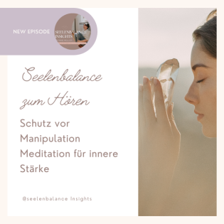 Schutz vor Manipulation: Meditation für innere Stärke