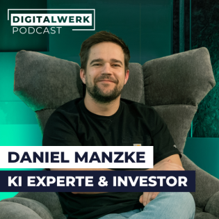 Zwischen Hype und echter Anwendung: KI Experte & Investor Daniel Manzke (DW #168)