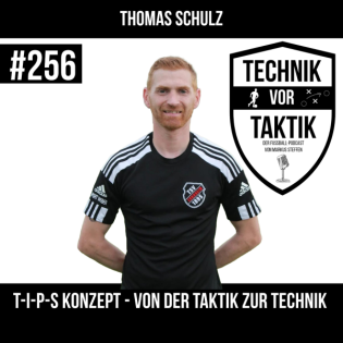 #256 T-I-P-S Konzept - Von der Taktik zur Technik - mit Thomas Schulz