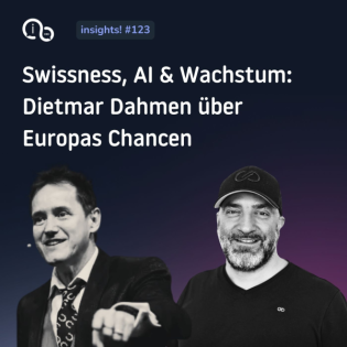 123 Swissness, AI & Wachstum: Dietmar Dahmen über Europas Chancen