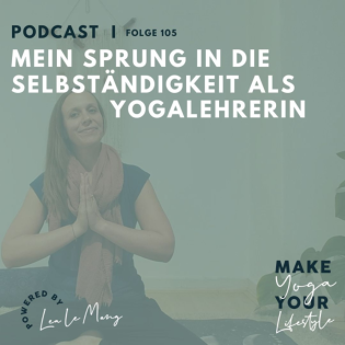 105 - Mein Sprung in die Selbständigkeit als Yogalehrerin