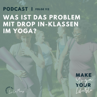 112 - Was ist das Problem mit Drop in-Klassen im Yoga?