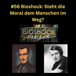 #56 Bioshock: Steht die Moral dem Menschen im Weg?
