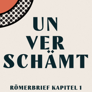 unverschämt - Römer Kapitel 1 | Dave Ohnemus