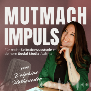 Mutmach-Impuls: Für mehr Selbstbewusstsein mit deinem Social Media-Auftritt