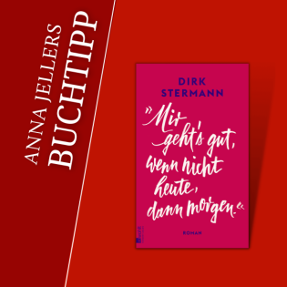 Anna Jellers Buchtipp | Dirk Stermann: "Mir geht's gut, wenn nicht heute, dann morgen."