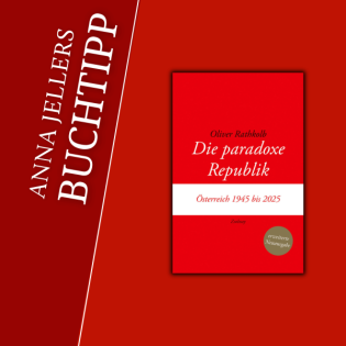 Anna Jellers Buchtipp | Oliver Rathkolb: Die paradoxe Republik