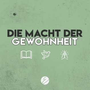 Die Macht der Gewohnheit: Anbetung - Benjamin Bläsius - 25. April 2021