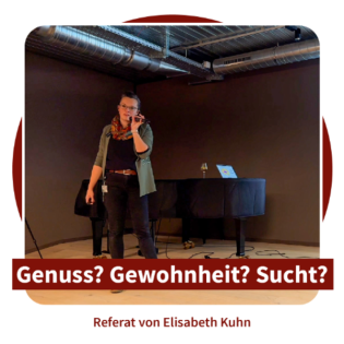 Genuss? Gewohnheit? Sucht? [Vortrag im Rahmen von Steffisburg 60 plus]